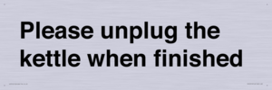 Please unplug the kettle when finished
